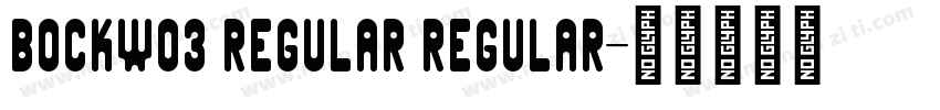BockW03 Regular Regular字体转换
